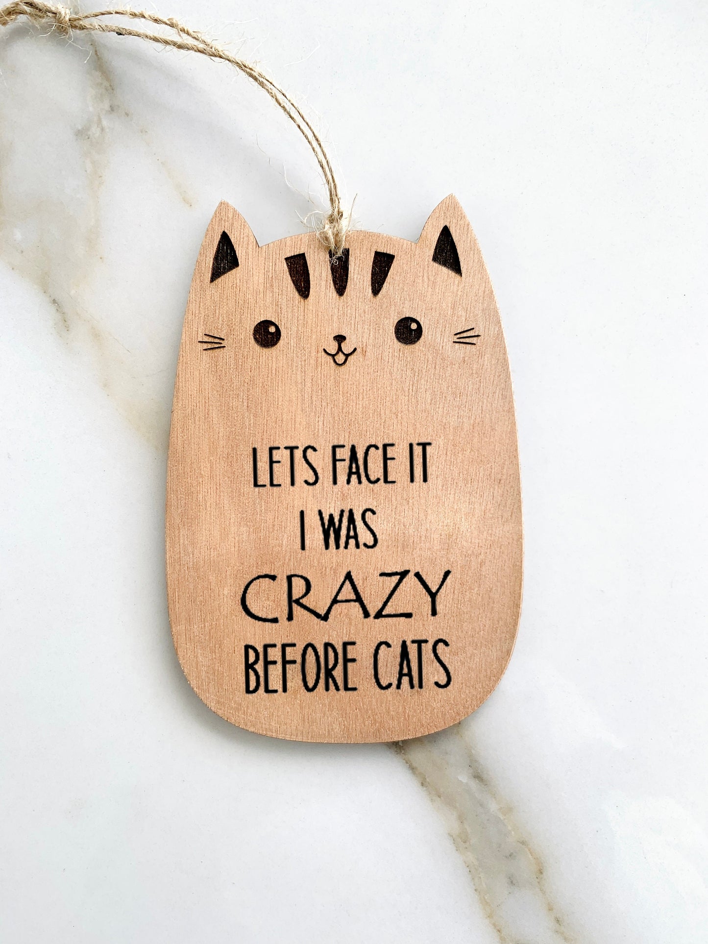 Crazy Cat Lady Gift Wood Plaque Sign Engraved "Lets Face it I was Crazy Before Cats" Custom Message Door Sign Farm House Gift for Cat Lovers Funny Cat Plaque Sign Wooden Laser Engraved