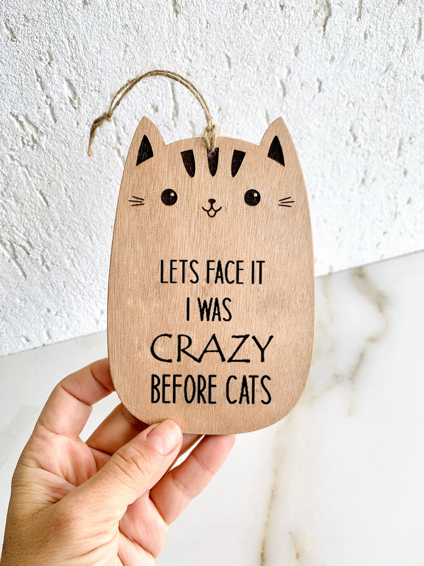 Funny Cat Plaque Sign Wooden Laser Engraved Crazy Cat Lady Gift Wood Plaque Sign Engraved "Lets Face it I was Crazy Before Cats" Custom Message Door Sign Farm House Gift for Cat Lovers