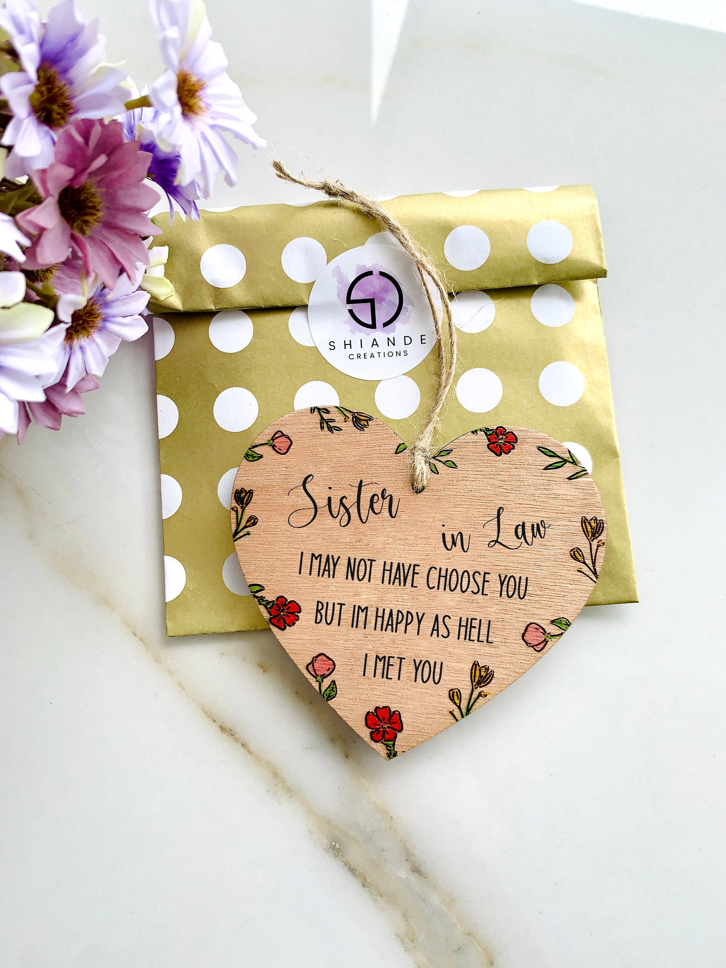 Sister In Law Gift Hanging Wood Heart Sign Handmade Floral Engraved I May Not Choose You But I'm Happy I Met U Sentimental Keepsake Gift