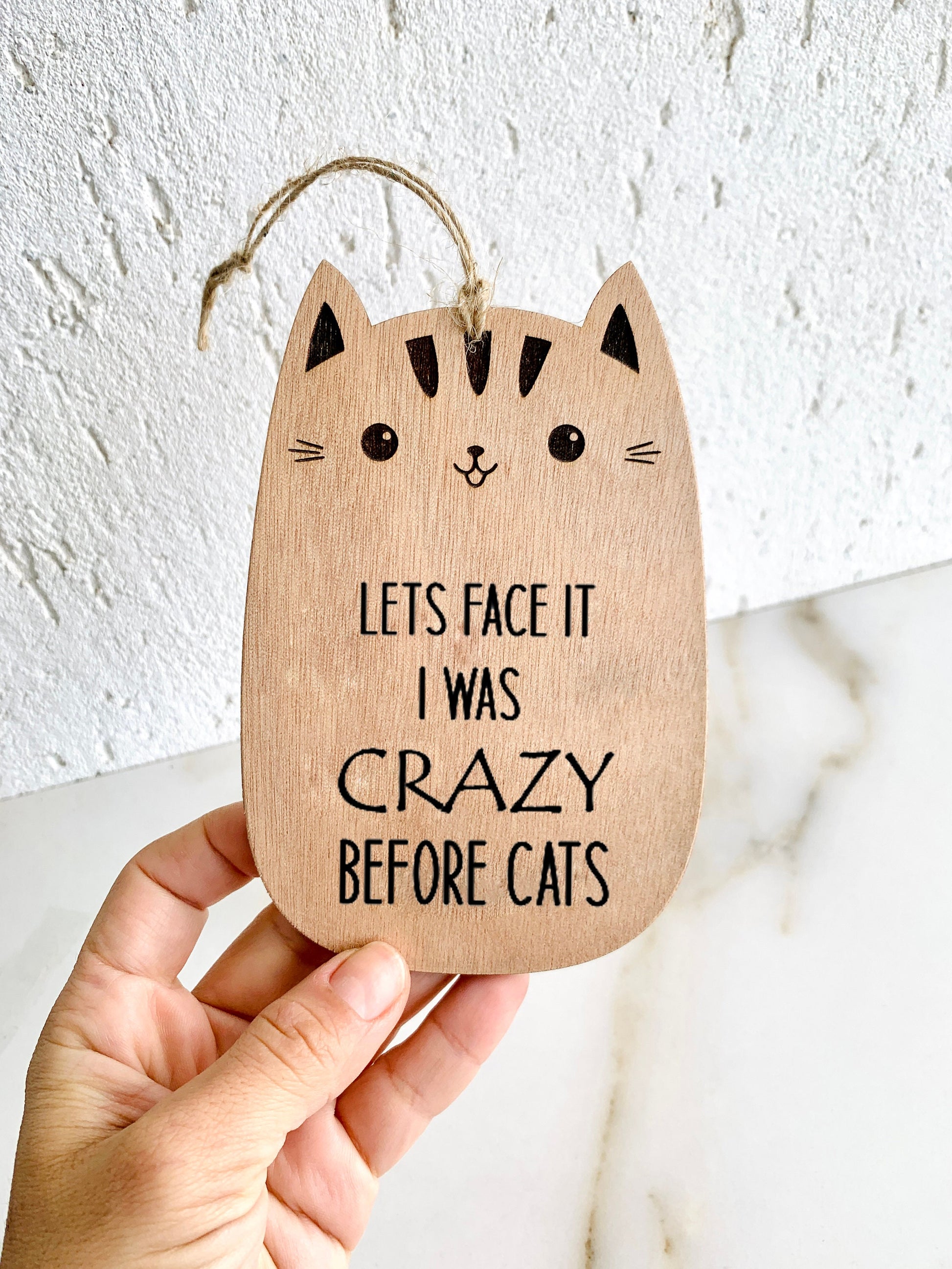 Funny Cat Plaque Sign Wooden Laser Engraved Crazy Cat Lady Gift Wood Plaque Sign Engraved &quot;Lets Face it I was Crazy Before Cats&quot; Custom Message Door Sign Farm House Gift for Cat Lovers